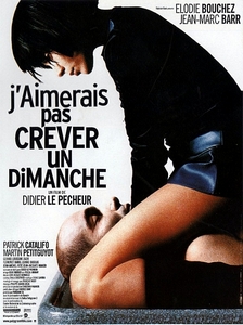 Я бы не хотел умереть в воскресенье / J'aimerais pas crever un dimanche (1998)